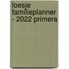 Loesje Familieplanner - 2022 Primera by Unknown