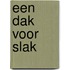 Een dak voor slak