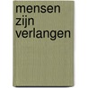 Mensen zijn verlangen by Rony Ceustermans