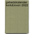 Gebedskalender Kerk&Leven 2022