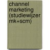 Channel Marketing (studiewijzer MK+SCM) by Wouter De Schepper