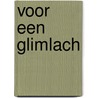 Voor een glimlach door Margot Bavinck