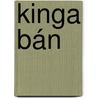 Kinga Bán by Johan Bakker