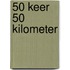 50 keer 50 kilometer