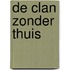 De clan zonder thuis