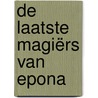De laatste magiërs van Epona door Lara Bonebakker