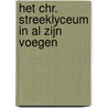 Het chr. Streeklyceum in al zijn voegen by Unknown