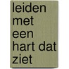 Leiden met een hart dat ziet by Patrick Nullens