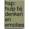 HSP: hulp bij denken en emoties door René Merkestijn