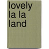 Lovely La La Land door Lianne Reijntjes