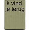 Ik vind je terug by Aro Ananada