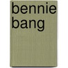 Bennie Bang by Sherlino Kinderboeken