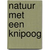 Natuur met een knipoog door Marjori Hong
