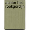 Achter het rookgordijn by Roland Smulders