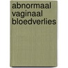 Abnormaal vaginaal bloedverlies by Doreth Teunissen