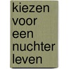 Kiezen voor een nuchter leven by Kobe Lecompte