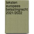 Teksten Europees belastingrecht 2021/2022