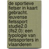 De sportieve fietser in kaart gebracht. Leuvense Fietssport Studie2.0 (LFS2.0): een typologie van fietssporters in Vlaanderen door Kobe Helsen