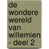De wondere wereld van Willemien - deel 2
