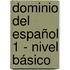 Dominio del español 1 - nivel básico