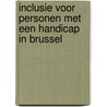 Inclusie voor personen met een handicap in Brussel door Sjoert Holtackers