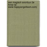 Een magisch avontuur (te koop op www.happyangelteam.com) by Anneke Duym
