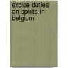 EXCISE DUTIES ON SPIRITS IN BELGIUM door Wouter Vermeulen