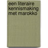 Een literaire kennismaking met Marokko door Rachida Madani