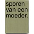 Sporen van een moeder.