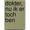 Dokter, nu ik er toch ben door Rutger Verhoeff
