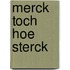 Merck toch hoe sterck