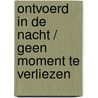Ontvoerd in de nacht / Geen moment te verliezen door Nichole Severn