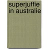 Superjuffie in Australie door Janneke Schotveld