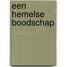 Een Hemelse Boodschap door Annemarie C. van der Grift