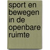 Sport en bewegen in de openbare ruimte by Rick Prins