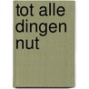 Tot alle dingen nut by Ds.L. Vogelaar