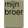 Mijn broer door Karin Smirnoff