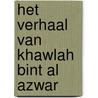 Het verhaal van Khawlah bint al Azwar by Asiyah Kalin