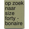 Op zoek naar Size Forty - Bonaire door Tiny Kingma