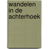 Wandelen in de Achterhoek door Truus Wijnen