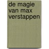 De magie van Max Verstappen by Jaap de Groot