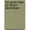 Het Grote Halal en Haram Dierenboek door Abdelhakim Chouaati