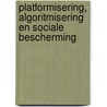 Platformisering, algoritmisering en sociale bescherming door Onbekend