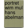 Portret Wim Mul Hans Abelman by Hans Abelman