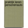 Praktijk leren personenauto door S. Greving