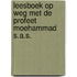 Leesboek Op weg met de profeet Moehammad s.a.s.