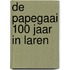 De Papegaai 100 jaar in Laren
