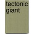 Tectonic Giant