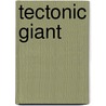 Tectonic Giant by Danny Demeersseman