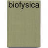 Biofysica door Carmen Bartic